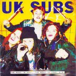 UK Subs : The Road Is Hard the Road Is Long